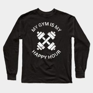 My Gym Is My Happy Hour Funny Lifting Long Sleeve T-Shirt